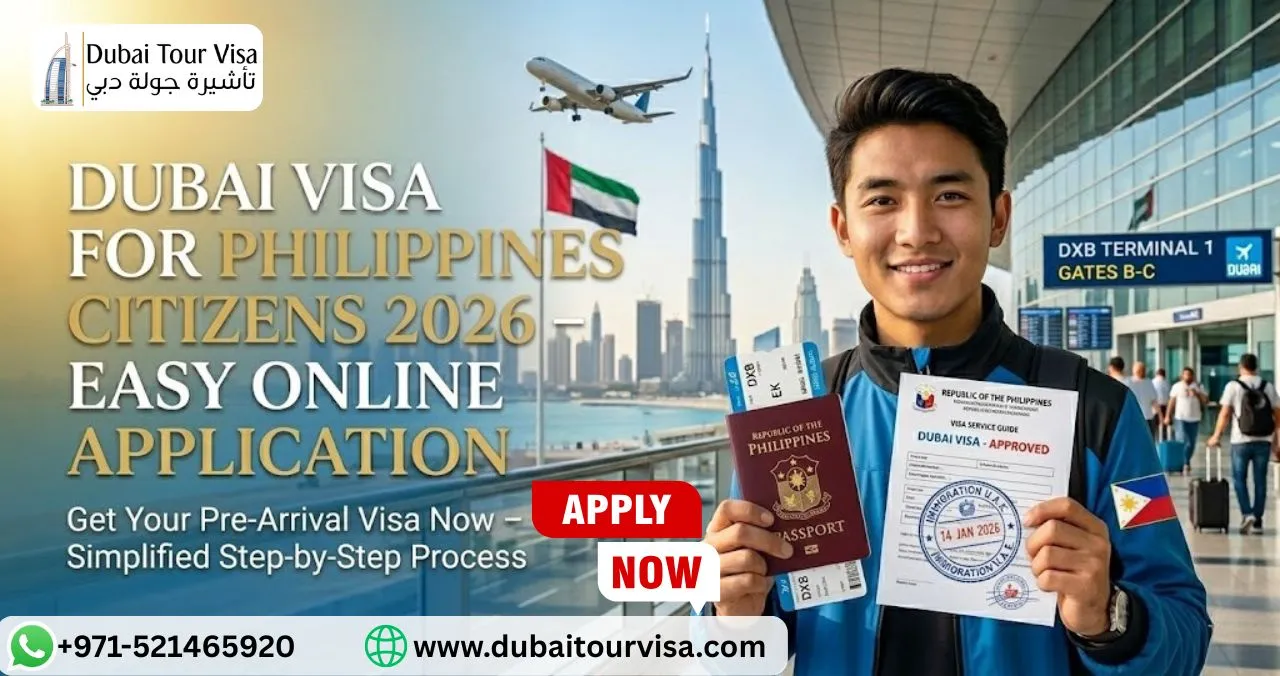 Dubai Visa for Philippines Citizens 2026 – Requirements, Cost & How to Apply