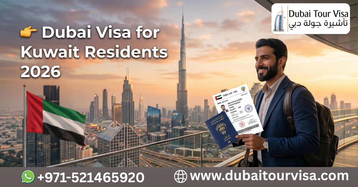 Dubai Visa for Kuwait Residents 2026: Apply Online, Fees, Requirements & Process