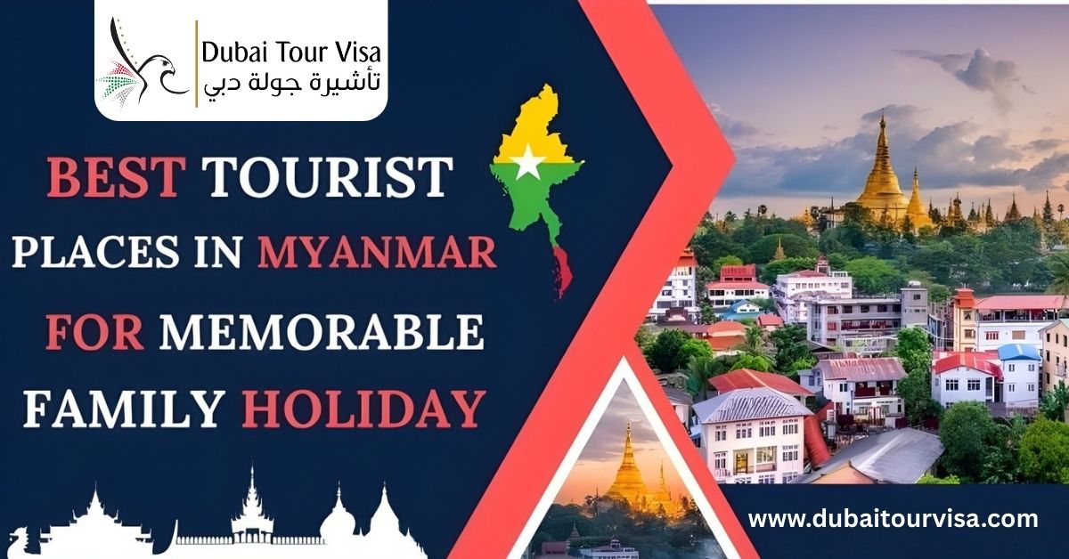 Best Tourist Places in Myanmar for Memorable Family Holiday
