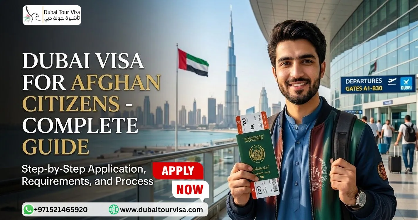 Dubai Visa for Afghan Citizens 2026 – Requirements, Fees & Online Application Guide