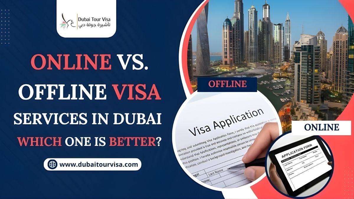 Online vs. Offline Visa Services in Dubai – Which Is Better?